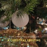 A Christmas Greeting, Hans Christian Andersen