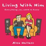 Living With Him, Alex Hallatt