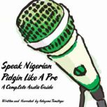Speak Nigerian Pidgin Like a Pro, Adeyemi Temitope