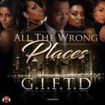 All the Wrong Places, G. I. F. T. D