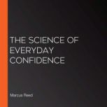 The Science of Everyday Confidence, Marcus Reed
