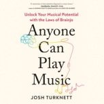 Anyone Can Play Music, Josh Turknett