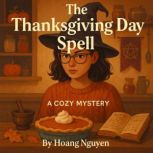 The Thanksgiving Day Spell A Cozy My..., Hoang Nguyen