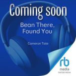 Bean There, Found You, Cameron Tate