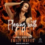 Playing With Fire, Emily Hayes