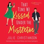 That Time We Kissed Under the Mistlet..., Julie Christianson