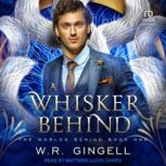A Whisker Behind, W.R. Gingell