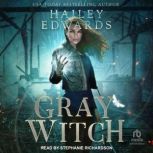 Gray Witch, Hailey Edwards