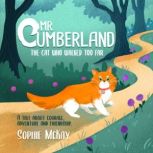 Mr Cumberland, the cat who walked too..., Sophie McKay