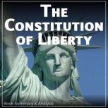 The Constitution of Liberty Book Sum..., Briefly Summaries