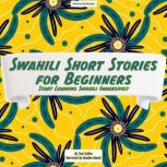 Swahili Short Stories for Beginners, Toni Cullen