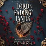 Lord of the Fading Lands, C. L. Wilson