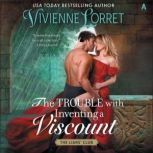 The Trouble with Inventing a Viscount..., Vivienne Lorret