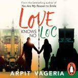 Love Knows no LOC, Arpit Vageria