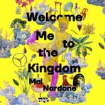 Welcome Me to the Kingdom, Mai Nardone