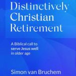 Distinctively Christian Retirement, Simon van Bruchem