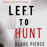 Left to Hunt 
, Blake Pierce