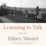 Learning to Talk Stories, Hilary Mantel