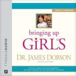 Bringing Up Girls, James C. Dobson