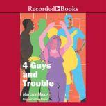 4 Guys and Trouble, Marcus Major
