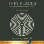 Thin Places, Arthur Thomas Lee