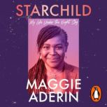 Starchild, Maggie Aderin