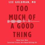 Too Much of a Good Thing, Lee Goldman