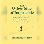 The Other Side of Impossible, Susannah Meadows