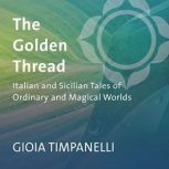 The Golden Thread, Gioia Timpanelli