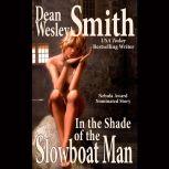 In the Shade of the Slowboat Man, Dean Wesley Smith