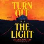 Turn Off the Light, Jacquie Walters