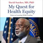 My Quest for Health Equity, MD Satcher