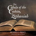 The Cabala of the Cushite, Zephaniah, Beverly C. Prince