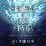 A Misfortune of Lake Monsters, Nicole M. Wolverton
