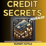 Credit Secrets Revealed, Rupert Tuttle