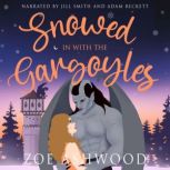 Snowed in with the Gargoyles, Zoe Ashwood