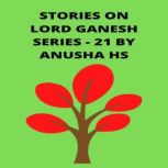 Stories on lord Ganesh series  21, Anusha HS