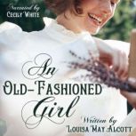 An OldFashioned Girl, Louisa May Alcott