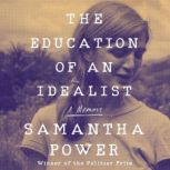 The Education of an Idealist, Samantha Power
