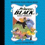 The Princess in Black and the Giant P..., Shannon Hale