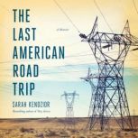 The Last American Road Trip, Sarah Kendzior