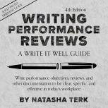 Writing Performance Reviews A Write It Well Guide, Natasha Terk