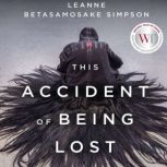 This Accident of Being Lost, Leanne Betasamosake Simpson