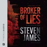 Broker of Lies, Steven James