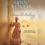 Where We Belong, Lynn Austin