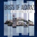 Ghosts of Alcatraz and Other Haunting..., Suzanne Garbe