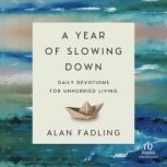 A Year of Slowing Down, Alan Fadling