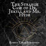 The Strange Case of Dr Jekyll and Mr Hyde, Robert Louis Stevenson