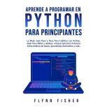Aprende a Programar en Python Para Pr..., Flynn Fisher
