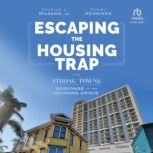 Escaping the Housing Trap, Charles L. Marohn, Jr.